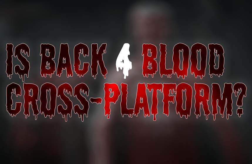 Game  Back 4 Blood Bermanfaat untuk Melatih Instuisi dan Kerja Tim